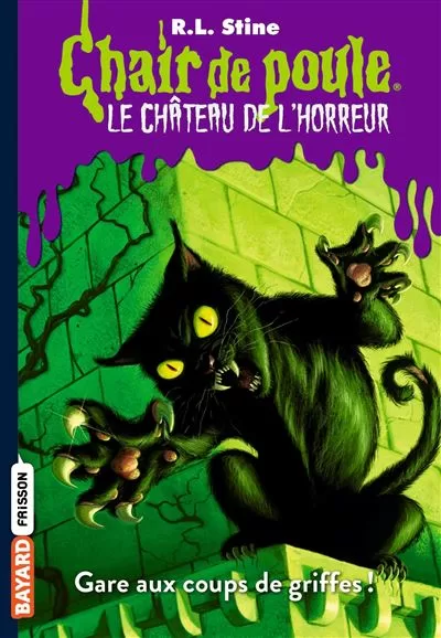 Chair de poule Le château de l'horreur Tome Gare aux coups de griffes ! R L Stine