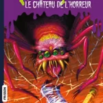 Chair de poule Le château de l'horreur Tome La nuit des créatures géantes R L Stine