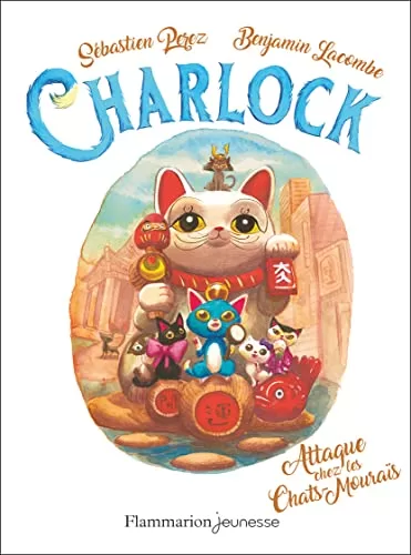 Charlock Tome 4 - Attaque chez les Chats-Mouraïs - Benjamin Lacombe, Sébastien Perez