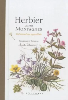 Herbier de nos montagnes Itinéraires d'une aquarelliste Michèle Delsaute