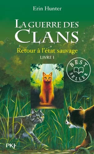 La Guerre des Clans (Cycle ) Tome Retour À L'état Sauvage Erin Hunter