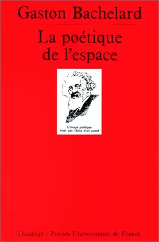 La Poétique de l'espace Gaston Bachelard Quadrige