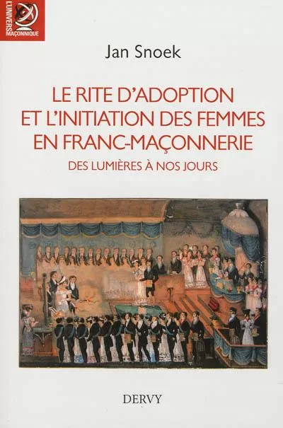 Le rite d'adoption et l'initiation des femmes en franc maçonnerie Jan Snoek