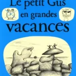 Le Petit Gus en grandes vacances - Claudine Desmarteau