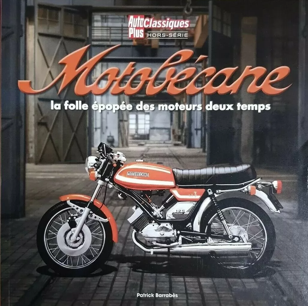 Motobécane - La folle épopée des moteurs deux temps - Patrick Barrabès