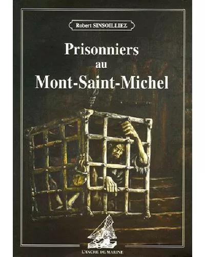 Prisonniers au Mont St Michel - Robert Sinsoilliez