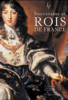 Souverains et Rois de France - Claude Gauvard