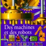 Des machines et des robots - Anne-Sophie Baumann