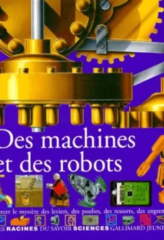 Des machines et des robots - Anne-Sophie Baumann