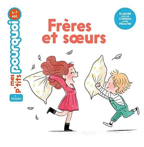 Mes petits pourquoi : Frères et soeurs - Camille Laurans