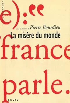 La Misère du monde - Pierre Bourdieu