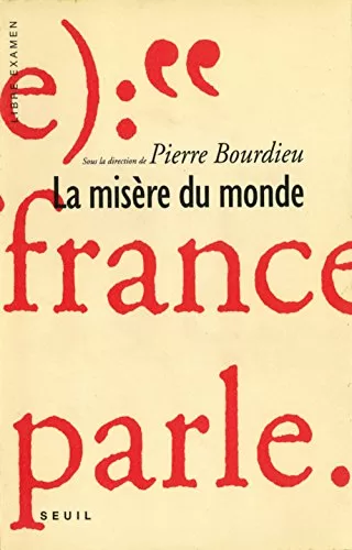 La Misère du monde - Pierre Bourdieu