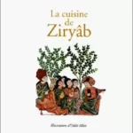 La cuisine de Ziryâb - Farouk Mardam-Bey