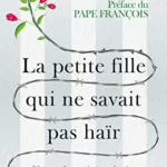 La petite fille qui ne savait pas haïr - Une enfance à Auschwitz - Lidia Maksymowicz