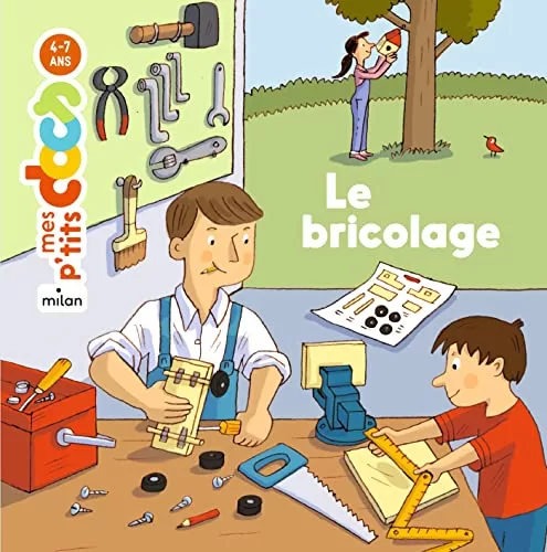 Mes petits docs : Le bricolage - Stéphanie Ledu