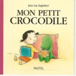 Mon petit crocodile - Jean-Luc Englebert