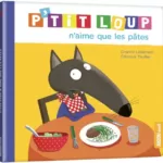 Petit Loup n'aime que les pâtes Orianne Lallemand