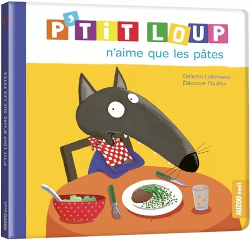 Petit Loup n'aime que les pâtes Orianne Lallemand