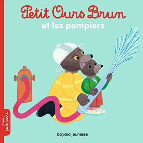 Petit Ours Brun et les pompiers - Marie Aubinais