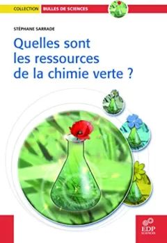 Quelles sont les ressources de la chimie verte Stéphane Sarrade