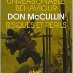 Risques et périls - Unreasonable behaviour - Don McCullin, Lewis Chester