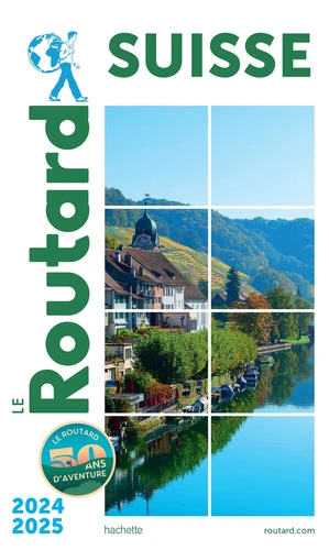 Guide du Routard Suisse 2024/25 - Le Routard