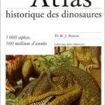 Atlas historique des dinosaures - Dr Benton