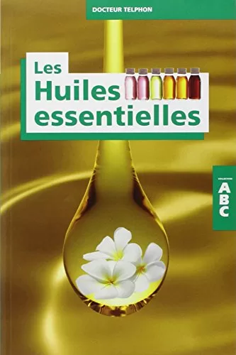 ABC des huiles essentielles - Thierry Telphon