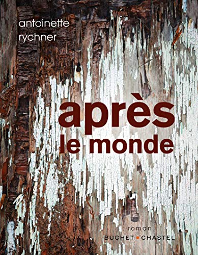 Apres le monde jpegAprès le monde - Antoinette Rychner