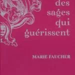 Contes des sages qui guérissent Marie Faucher