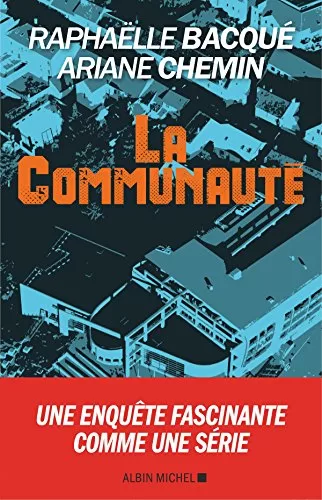 La Communauté - Raphaëlle Bacqué, Ariane Chemin