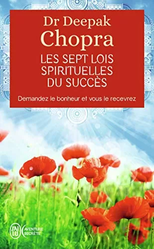 Les sept lois spirituelles du succes Demandez le bonheur et vous le recevrez jpeg