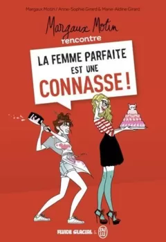 Margaux Motin rencontre la femme parfaite est une connasse