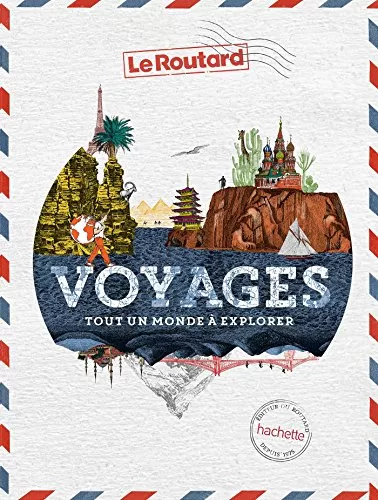 Voyages - Tout un monde à explorer - Le Routard guide du routard