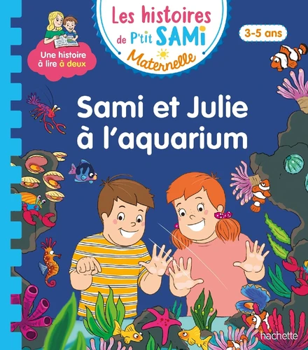 Les histoires de P'tit Sami Maternelle (3-5 ans) Sami et Julie à l'aquarium - Sophie de Mullenheim