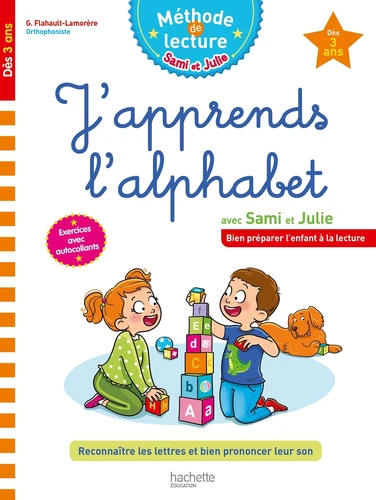 Sami et Julie J'apprends l'alphabet Dès 3 ans - Geneviève Flahault-Lamorère