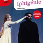 Iphigénie - Suivi d'un parcours sur les héroïnes tragiques au XVIIe siècle - Jean Racine