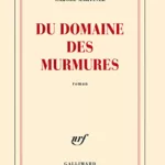 Du domaine des murmures Prix Goncourt des lyceens jpeg