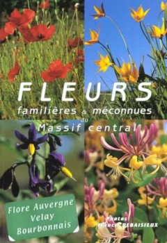 Fleurs sauvages familières et méconnues Francis Debaisieux