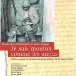 Je suis mouton comme les autres Du patriote enthousiaste au Poilu résigné ( ) Lettres carnets et mémoires de Poilus drômois et de leurs familles Jean Sauvageon