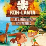 Escape Book : Koh-Lanta : les aventures des caraïbes - Dés 8 ans