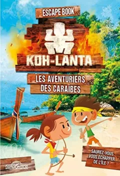 Escape Book : Koh-Lanta : les aventures des caraïbes - Dés 8 ans
