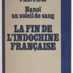 La Fin de l'Indochine Française