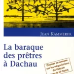 La baraque des prêtres à Dachau - Jean Kammerer, Pauline Nicolas-Joly