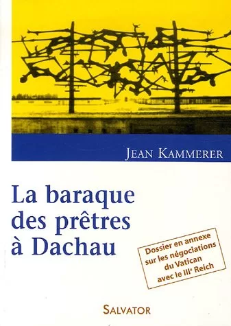 La baraque des prêtres à Dachau - Jean Kammerer, Pauline Nicolas-Joly