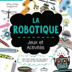 La robotique - Jeux et activités - Jenny Jacoby