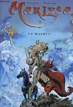 Marlysa Tome 1 : Le Masque - Danard, Gaudin