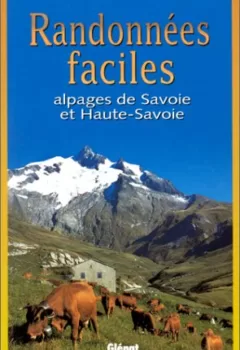 Randonnées faciles : Alpages de Savoie et Haute Savoie - Pierre Millon