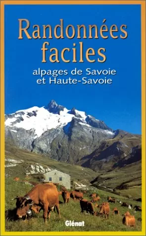 Randonnées faciles : Alpages de Savoie et Haute Savoie - Pierre Millon