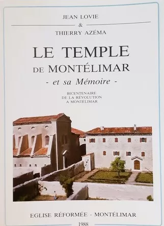 le temple de montélimar et sa mémoire jean lovie et thierry azema